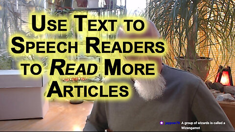 Life Advice: “Read” More Articles by Using a Text to Speech Reader (How to)