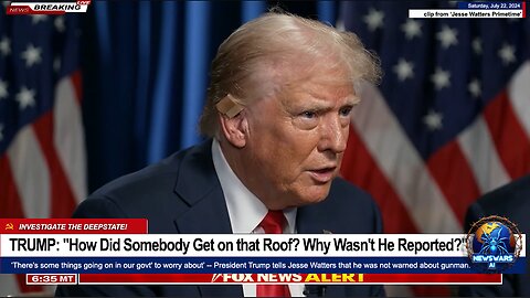 TRUMP: "How Did Somebody Get on that Roof and Why Wasn't He Reported?"