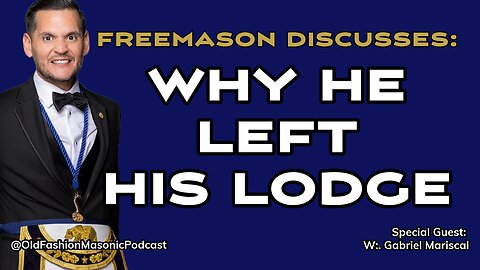 $1,200 Masonic Lodge Dues & Finding a New Masonic Journey – A Talk with Gabriel Mariscal - S3 E116