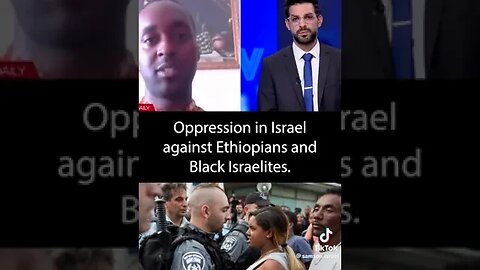 How Israel oppresses Ethiopian & Black Israeli Citizens