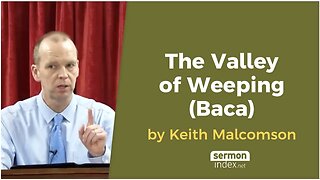 The Valley of Weeping (Baca) by Keith Malcomson