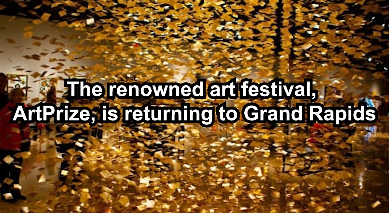 The renowned art festival, ArtPrize, is returning to Grand Rapids