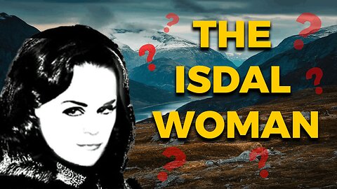 THE MYSTERY OF THE ISDAL WOMAN