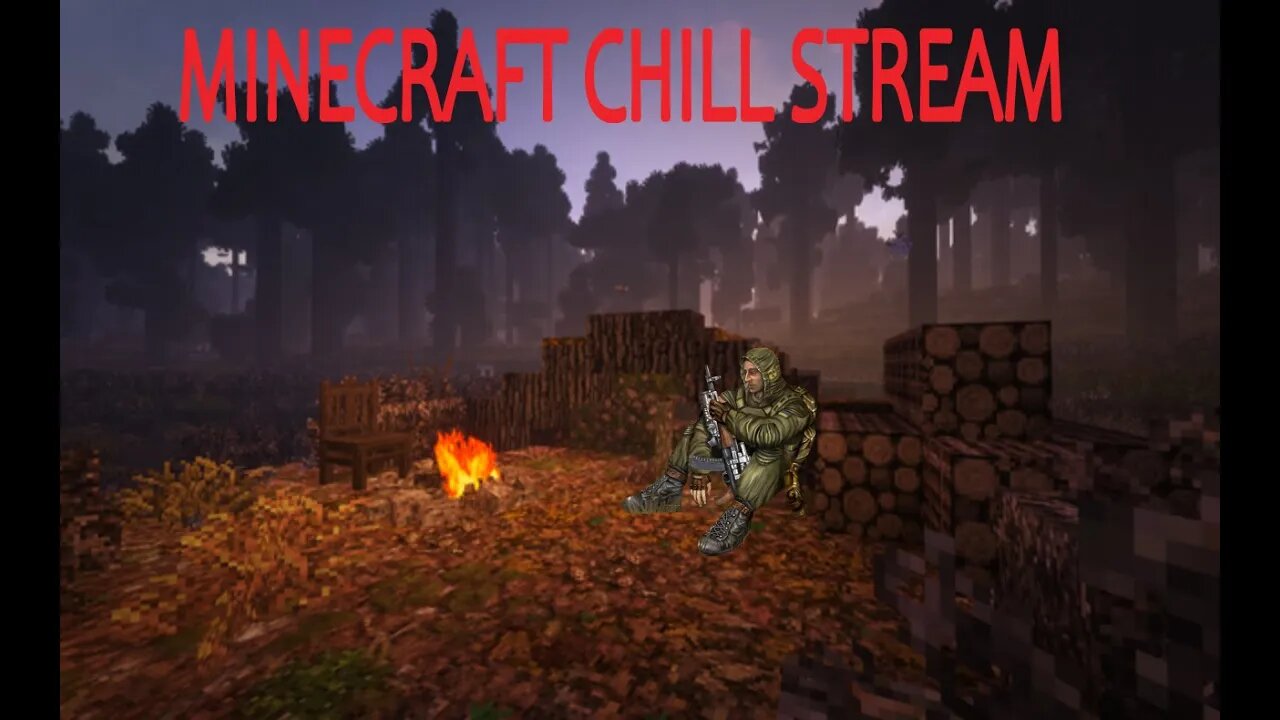 THE MINECRAFT CHILL STREAM