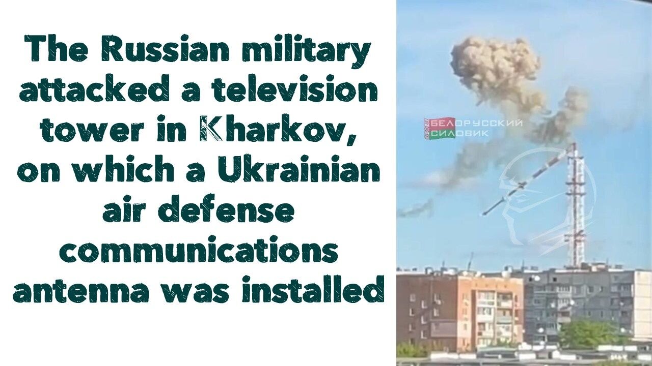 Russian military attacked a TV tower in Kharkov