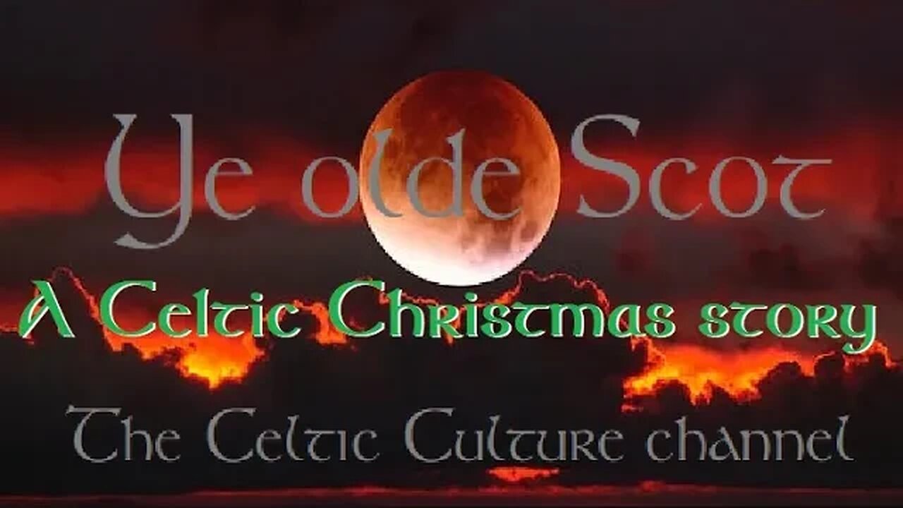 Ye Olde Scot the Celtic culture channel - A Celtic Christmas story