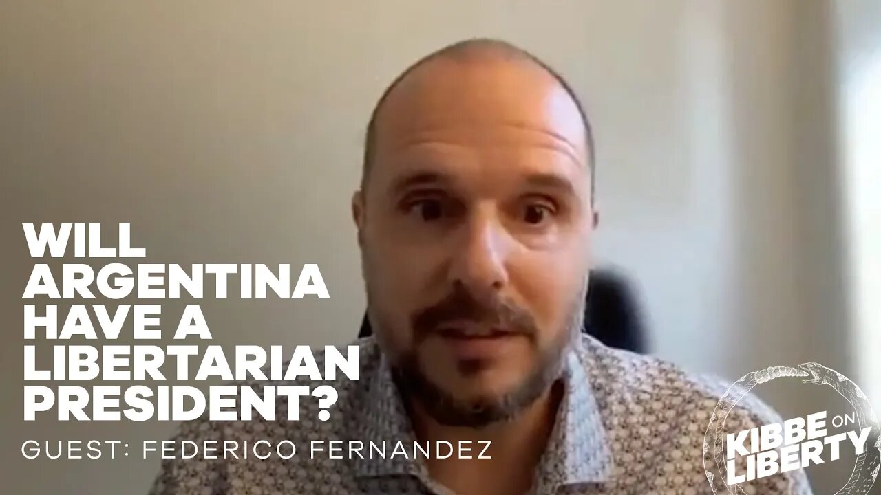 Will Argentina Have a Libertarian President? | Guest: Federico Fernandez | Ep 243