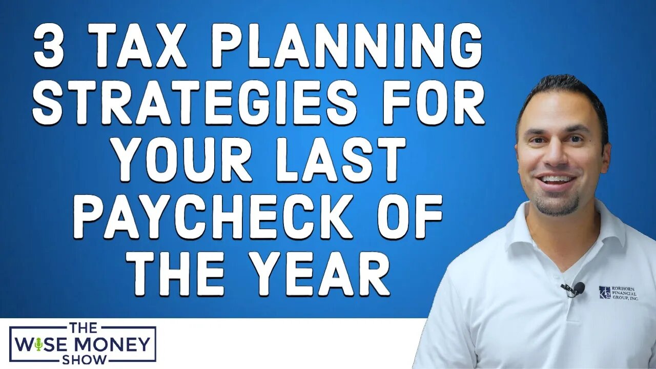 3 Tax Planning Strategies For Your Last Paycheck of the Year