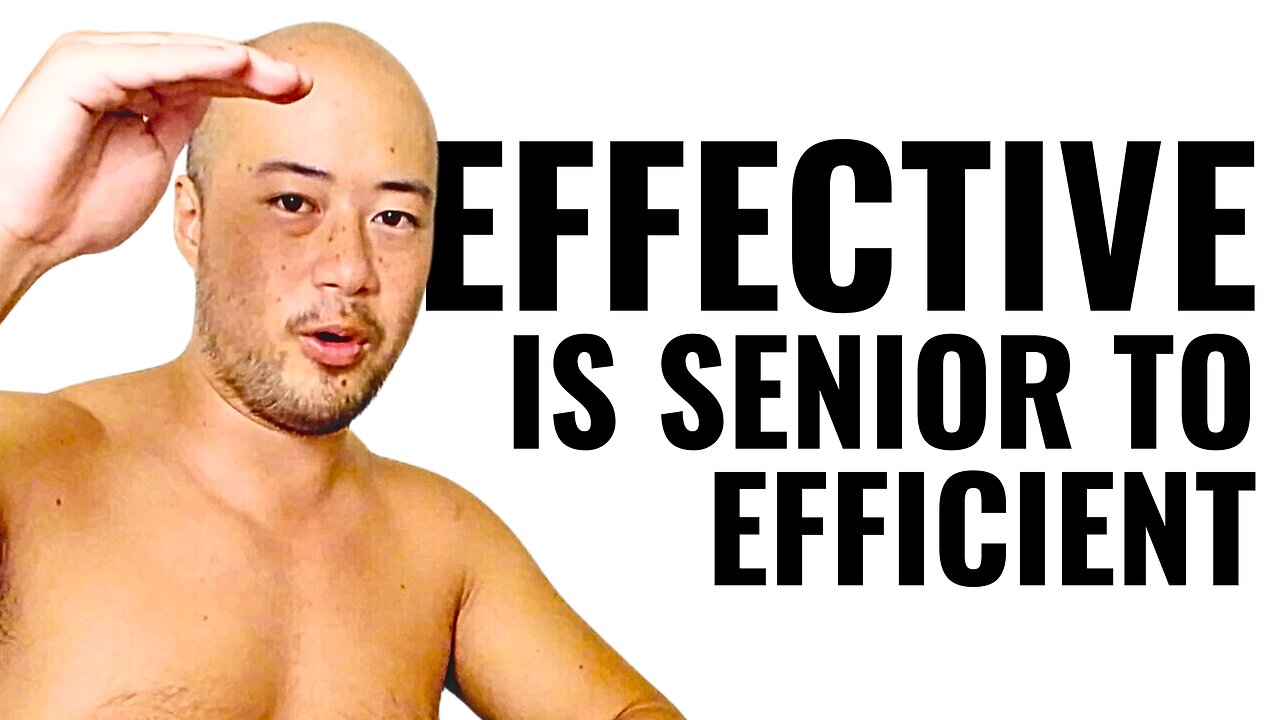 Effectiveness Is Senior To Efficiency // Mindset Training