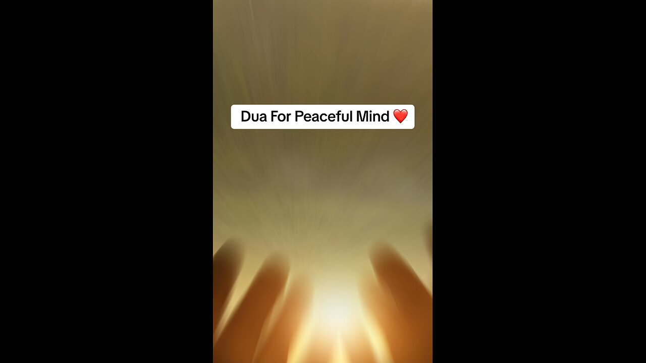Dua (Prayer) for a peaceful mind |