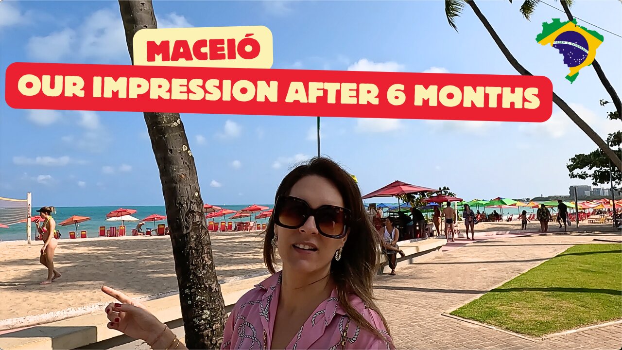 How is living in Maceió, Brazil in 6 months