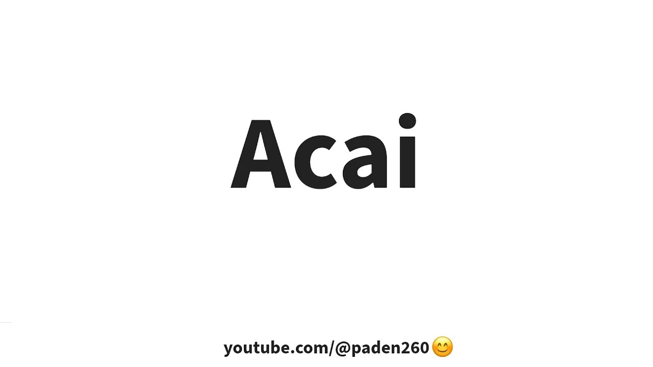 How To Pronounce Acai