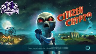 Destroy All Humans! Ep 3 Citizen Crypto