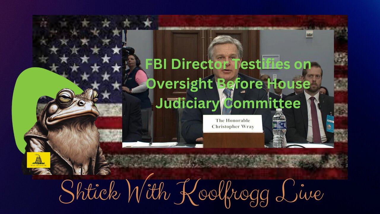 Shtick With Koolfrogg Live - FBI Director Testifies, Part 2 - VP Harris in Indianapolis - Biden Addresses the Nation - Trump Campaigns in NC -