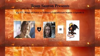 Rings of Power vs Tolkien's Legendarium Season 1 Episode 6, Ep 175