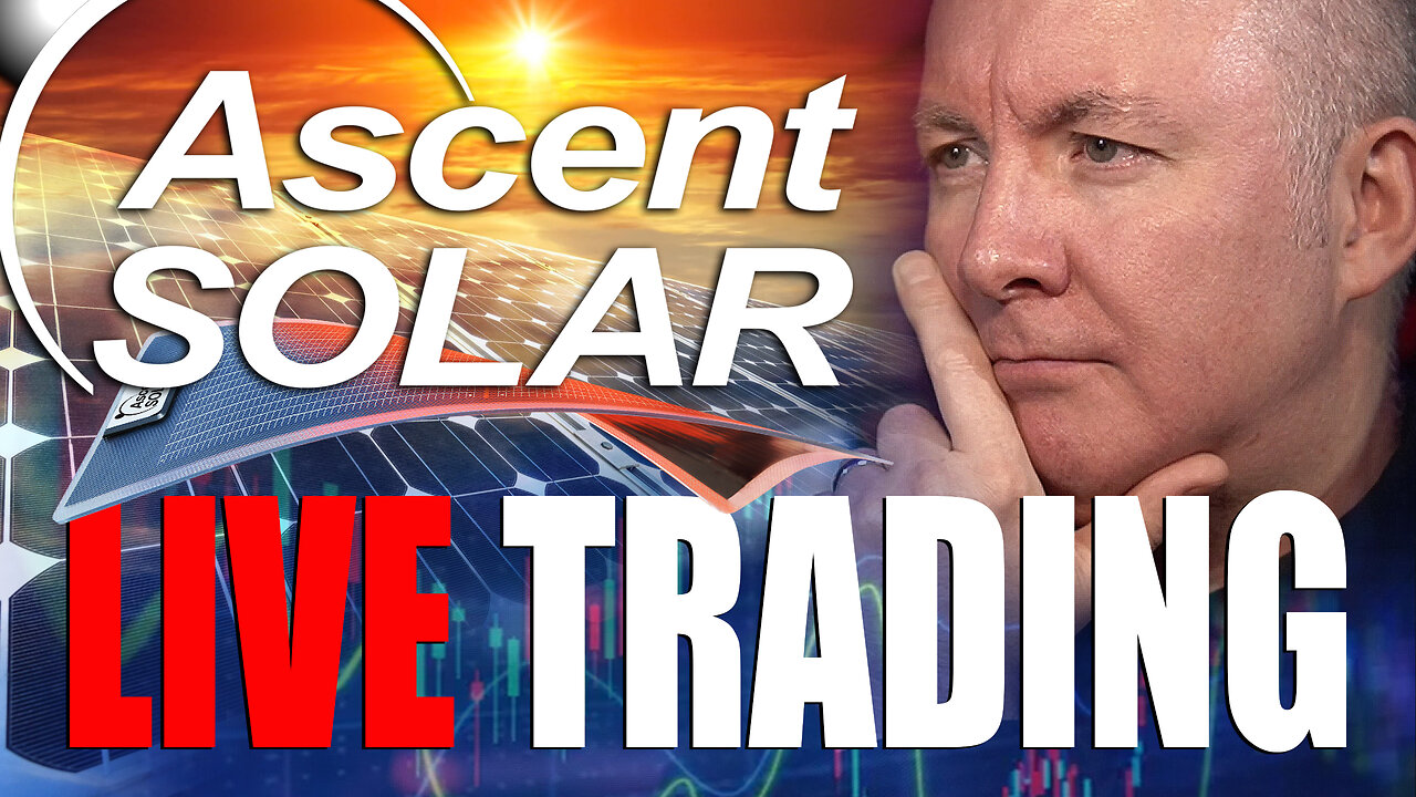 ASTI Stock - Ascent Solar Technologies - LIVE TRADING - Martyn Lucas Investor