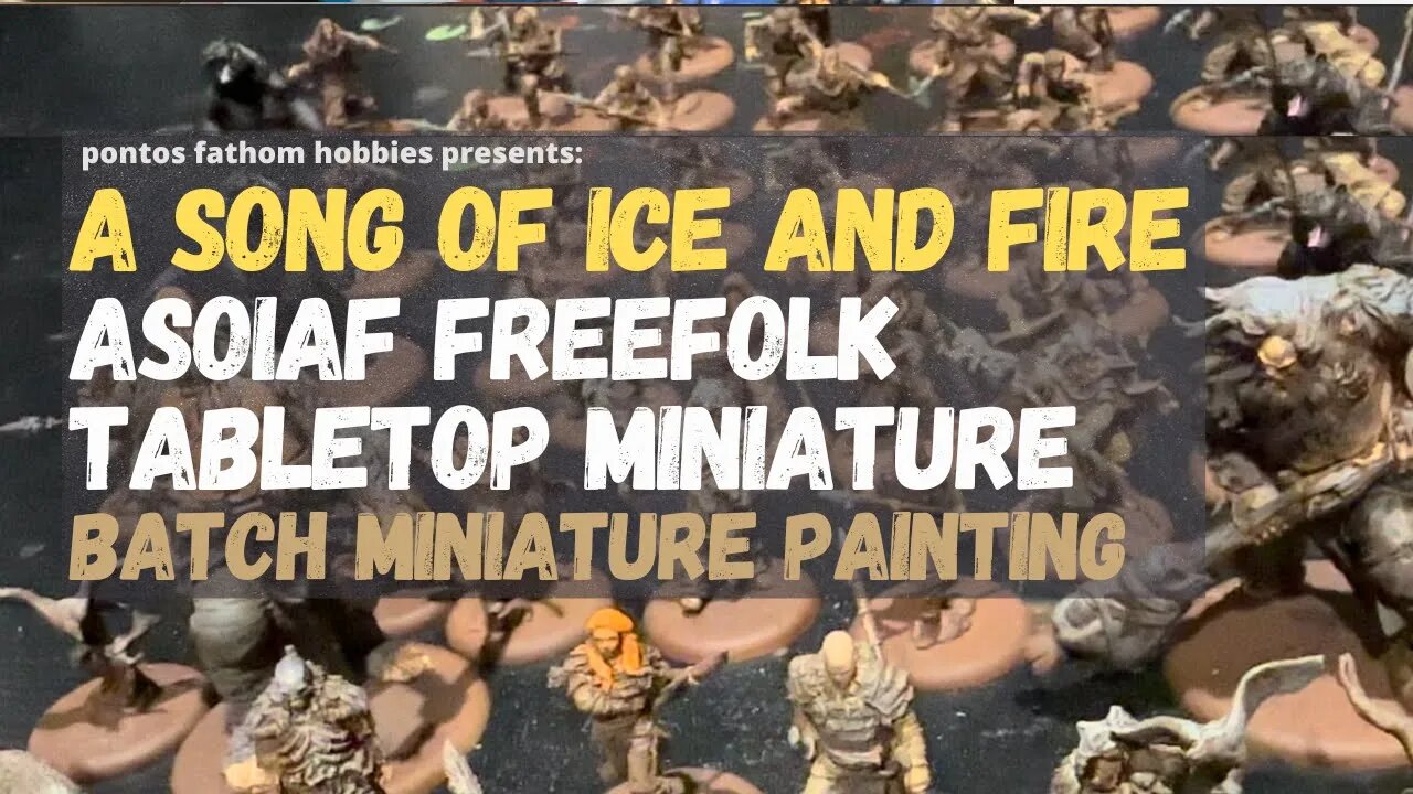 ASOIAF - A Song of Ice and Fire - Freefolk Miniature Batch Painting.