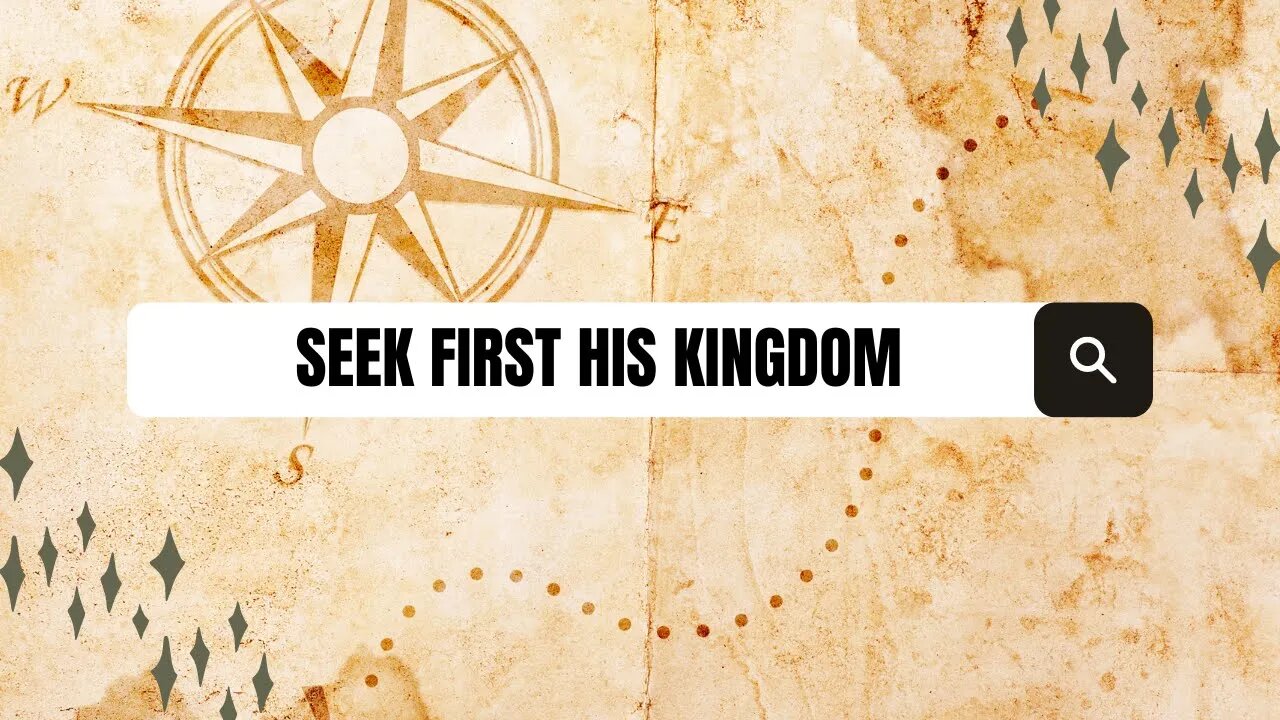 Seek First The Kingdom of God