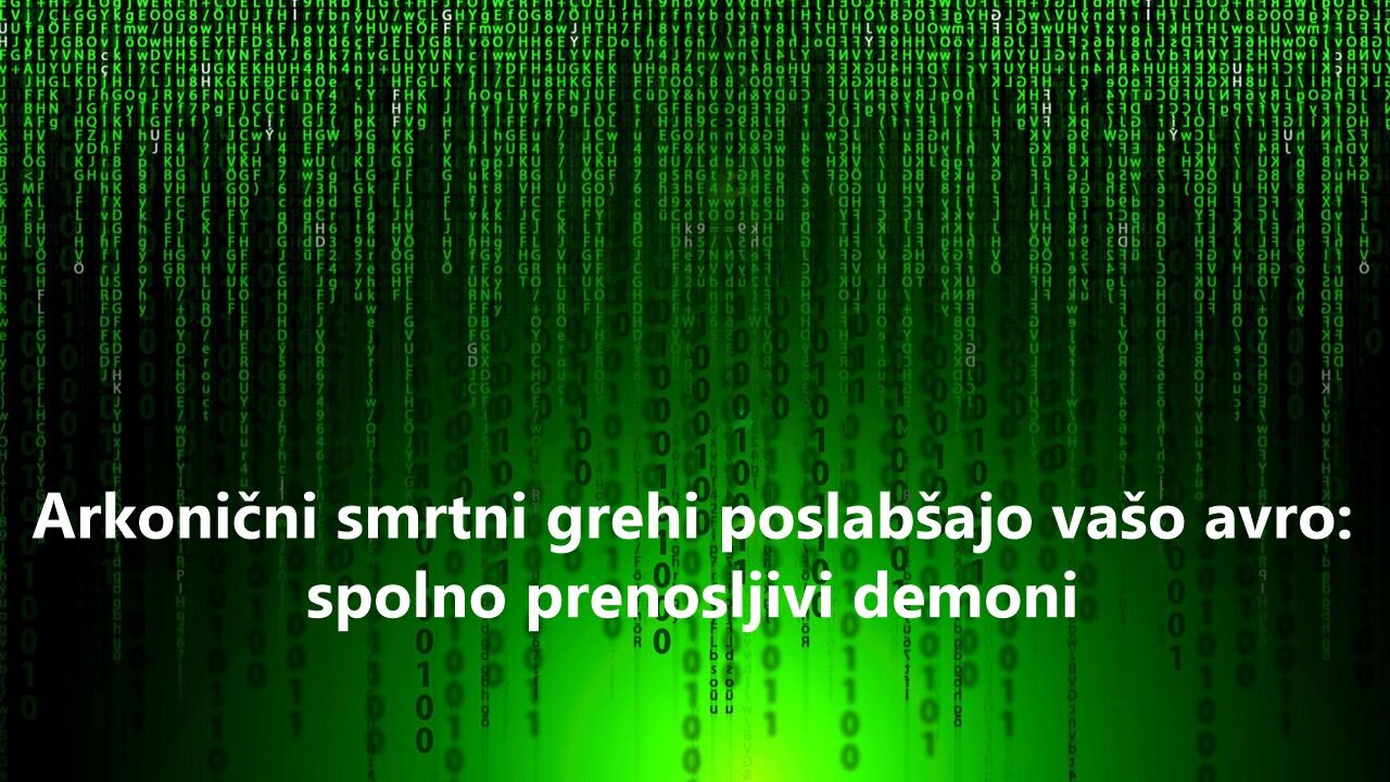 Arkonični smrtni grehi poslabšajo vašo avro: spolno prenosljivi demoni