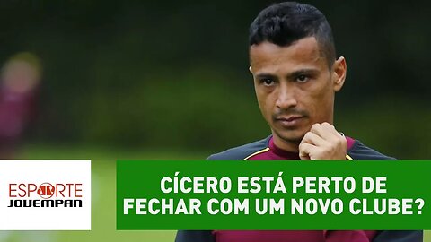 SAIBA se Cícero está perto de fechar com um NOVO CLUBE!