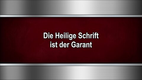 Die Heilige Schrift ist der Garant