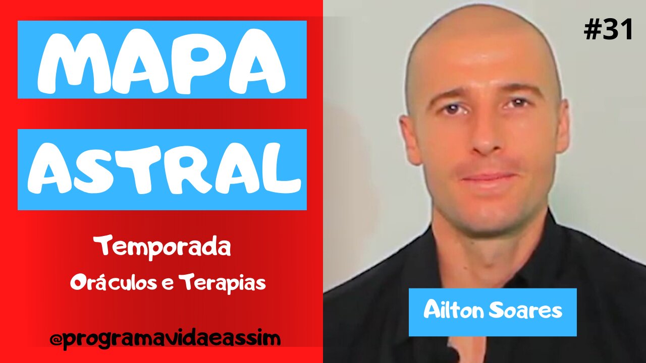 #31 - MAPA ASTRAL com Ailton Soares (Ep.10) TEMPORADA ORÁCULOS E TERAPIAS - 1/5/21