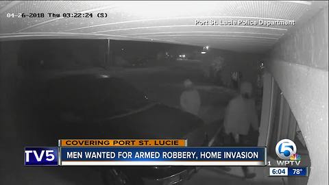 Men wanted for armed robbery, home invasion in Port St. Lucie