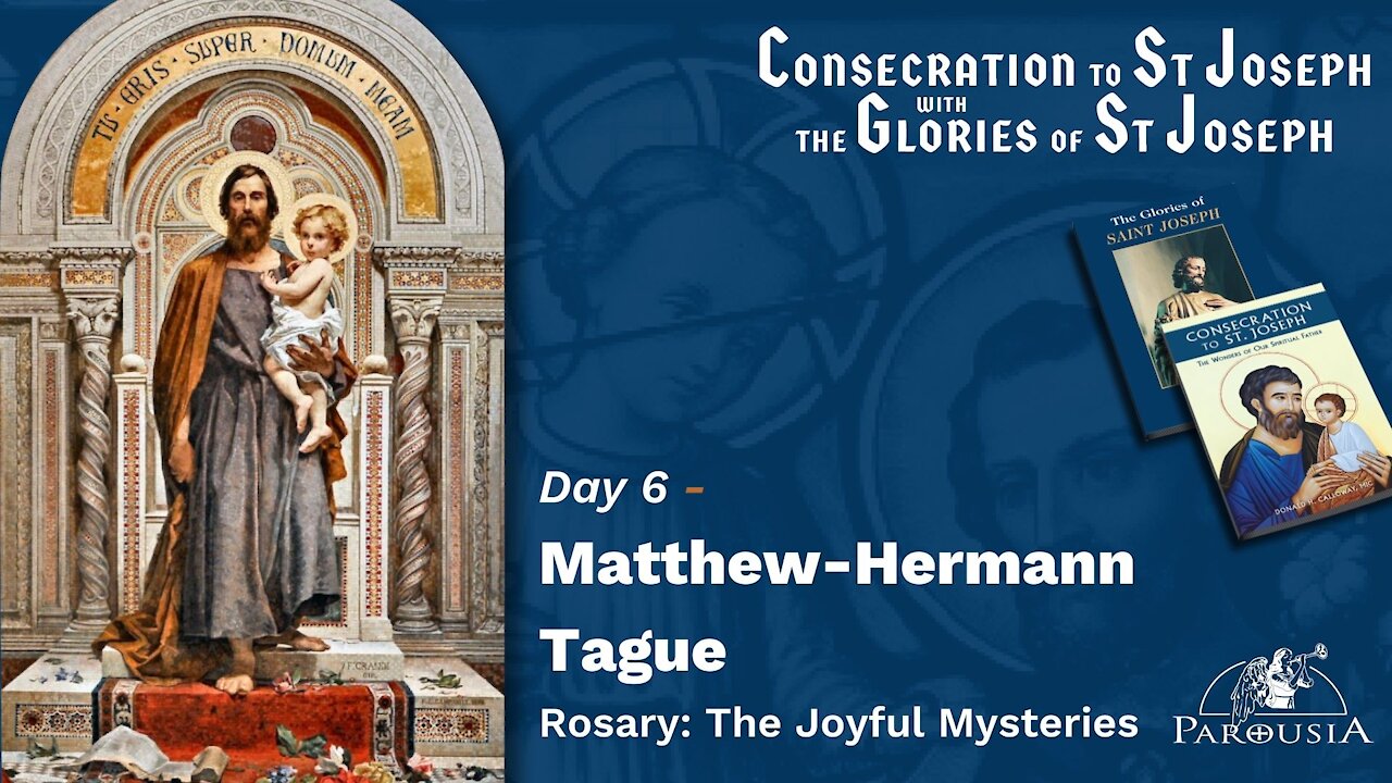 Day 6 - Matthew-Hermann Tague - Rosary: Joyful Mysteries