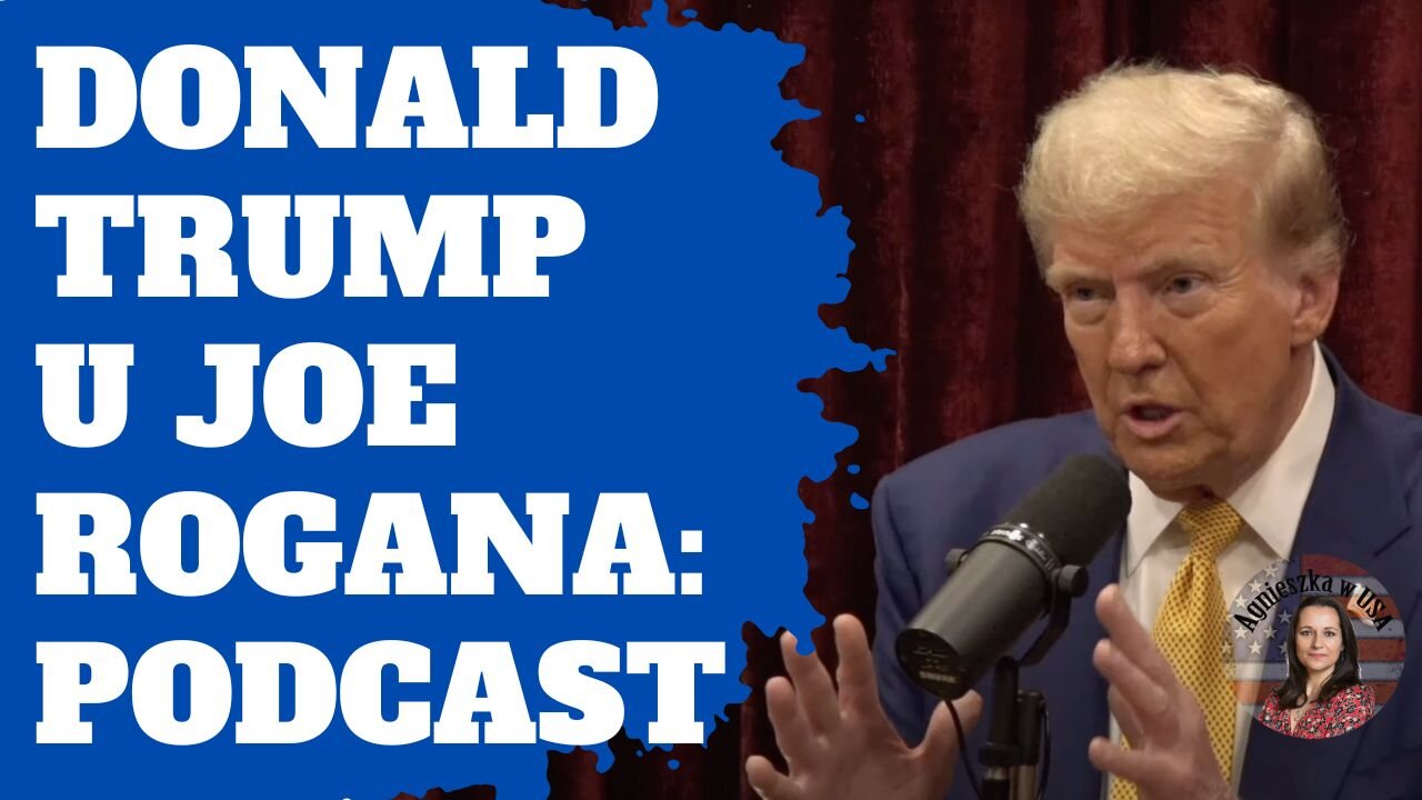 Donald Trump - fragment rozmowy z Joe Rogan'em (podcast)