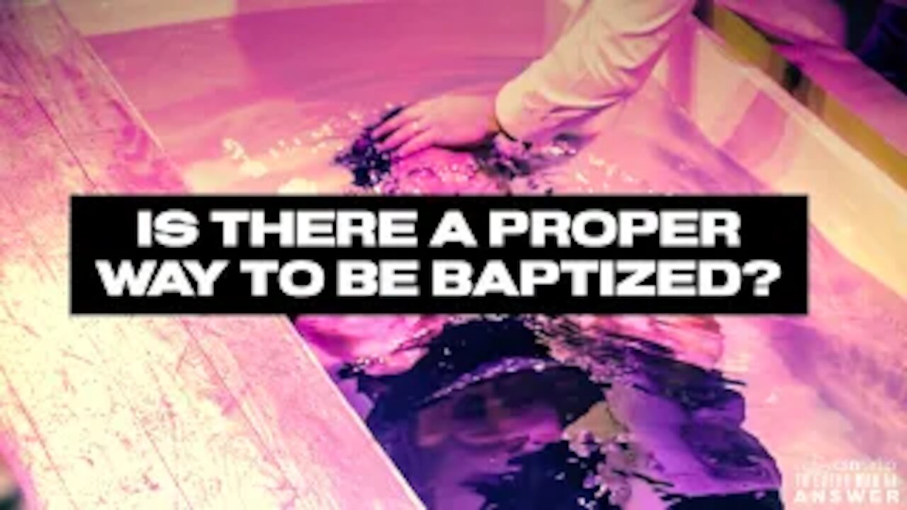 Is There a Proper Way to be Baptized?