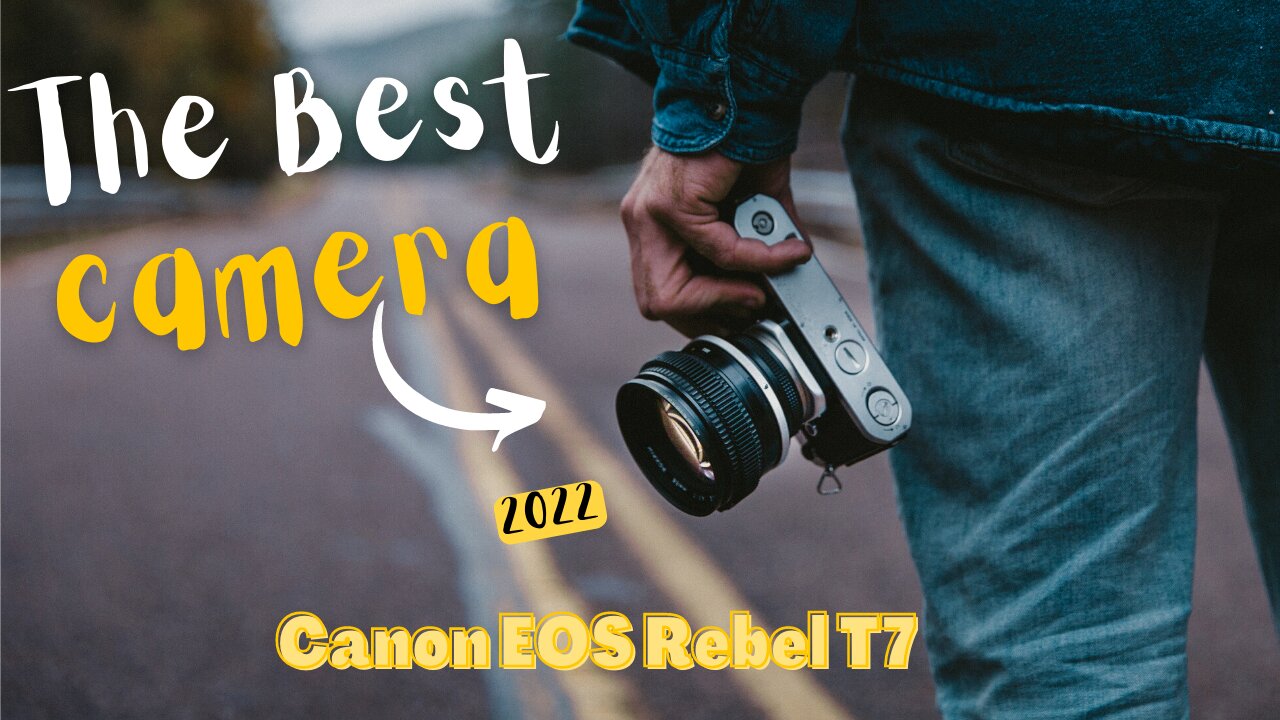 Best Canon EOS Rebel T7 DSLR Camera