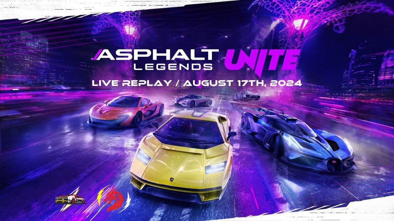 Live Replaying Asphalt Legends Unite (ALU) for August 17th, 2024 (UTC+8), just Chilling.