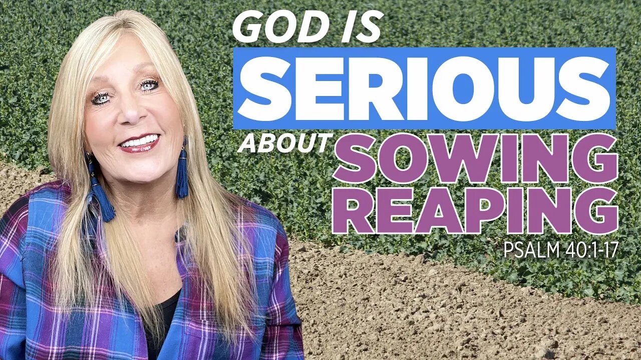 Psalm 41:1-13 God is Serious About Sowing and Reaping