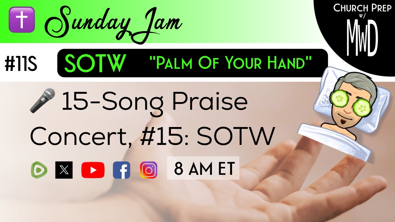 ✝️ #11S 🎤Sunday Jam, ft SOTW: "Palm Of Your Hand" | Church Prep w/ MWD