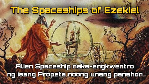 The Spaceships Of Ezekiel: Alien Spaceship Naka-Engkwentro Ng Isang Propeta | Ekstra Ordinaryo