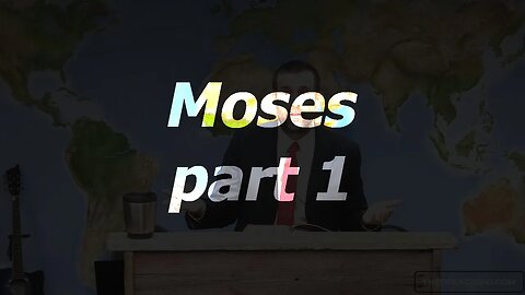 Moses - part 1 | 11 Sep 22