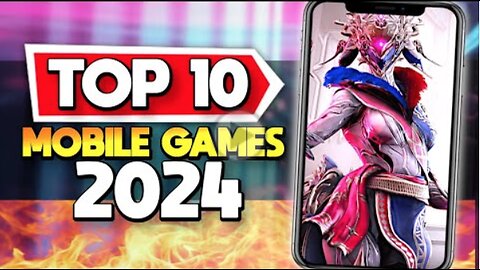 Top 10 Best Mobile Games Releasing in 2024 Android & iOS