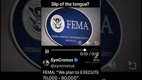 FEMA We Plan To Execute 80 Thousand People! Slip Of The Tongue!