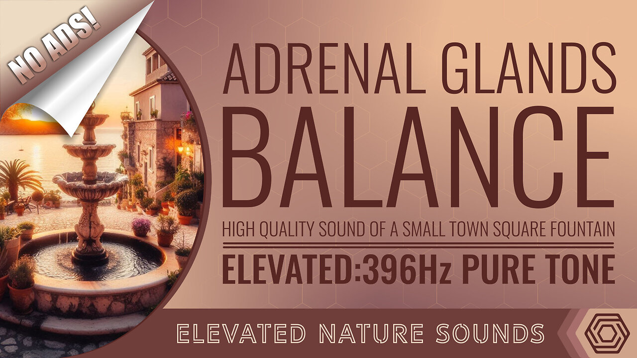 396 Hz Adrenal Glands Balance With Sounds Of Water Fountain NO ADS