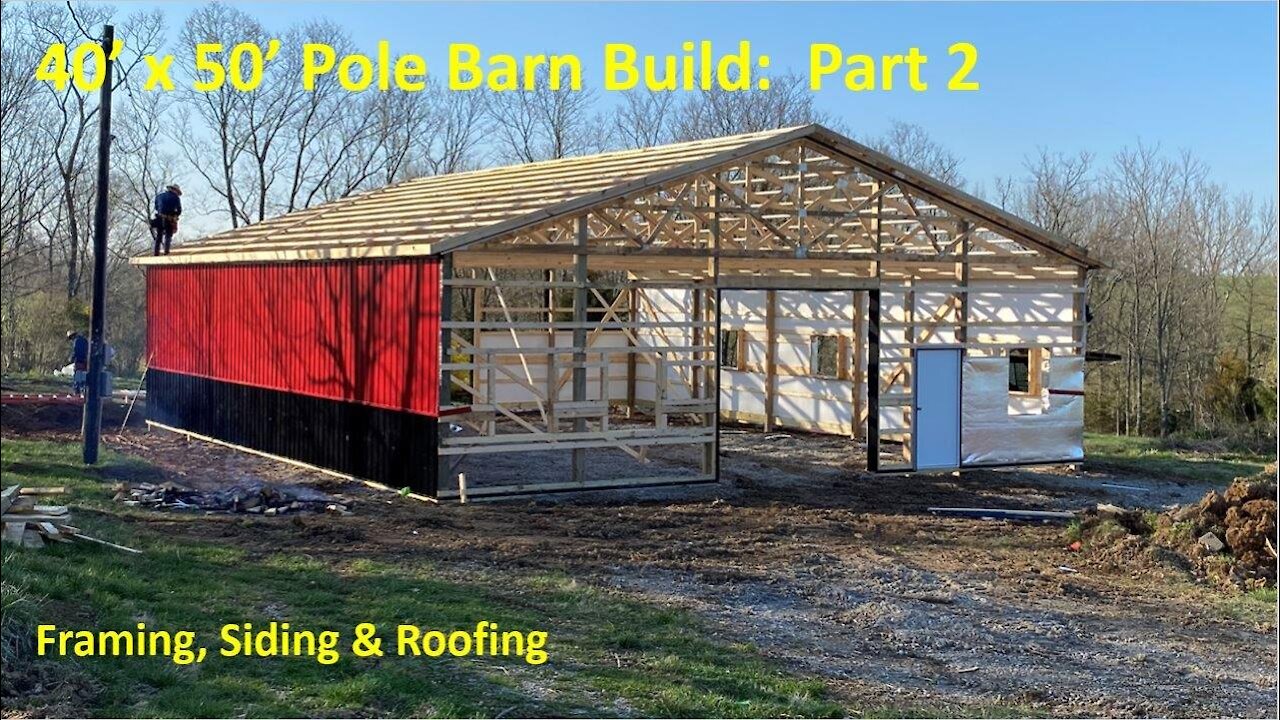 TNT Try New Things - 28: 40'x50' Pole Barn Build Part II - Framing and Siding