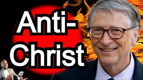 Is Bill Gates the Anti-Christ?