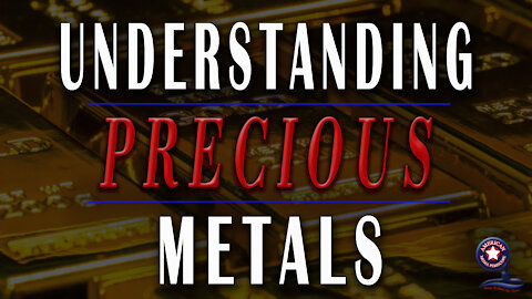 Understanding Precious Metals - Series Conclusion