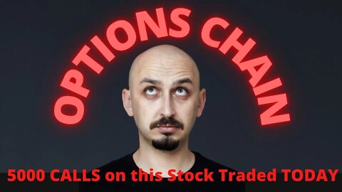 OPTIONS CHAIN Basics Explained | 5000 Calls on this Stock Traded Today, should you?!