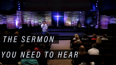 The Sermon You Need To Hear