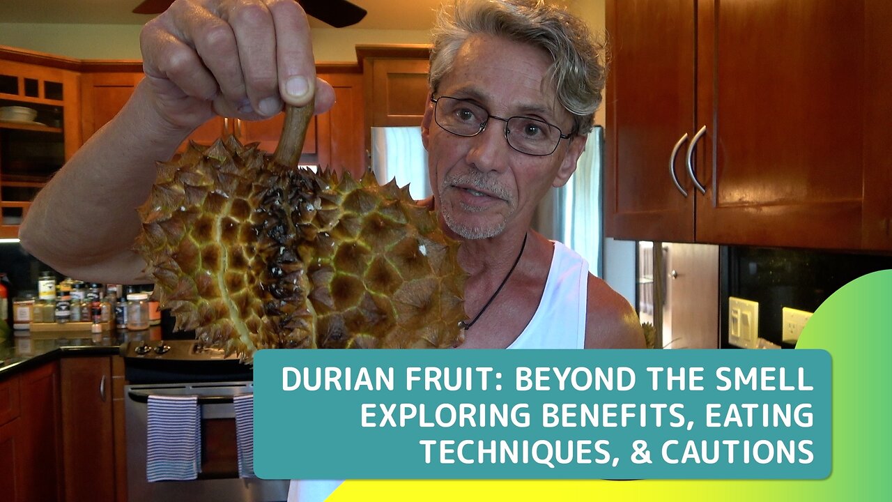 Durian Fruit Beyond the Smell - Exploring Benefits, Eating Techniques and Cautions