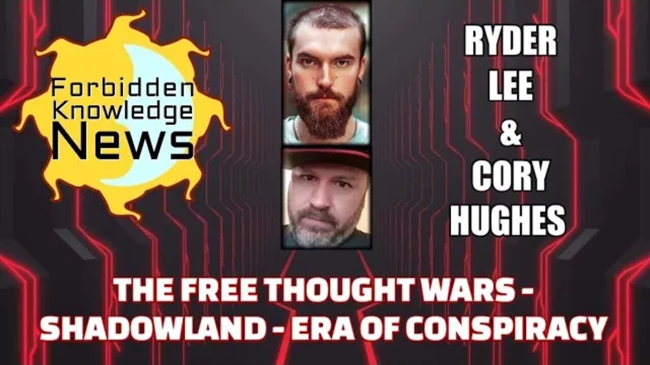 FKN Clips: The Free Thought Wars - Shadowland - Era of Conspiracy w/ Ryder Lee & Cory Hughes