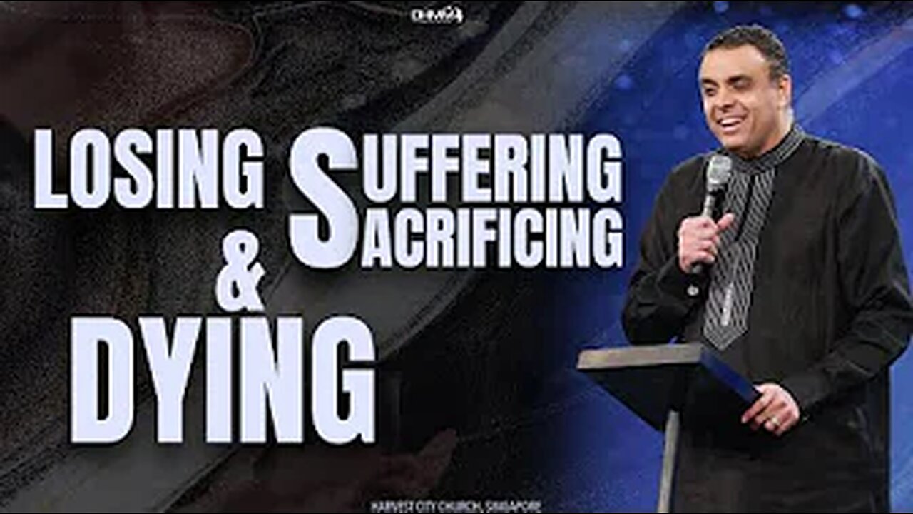 Losing, Suffering, Sacrificing And Dying | Cityharvest | Singapore | Dag Heward-Mills