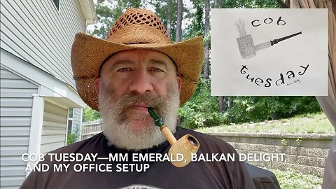 Cob Tuesday—MM Emerald, Balkan Delight, and My Office Setup