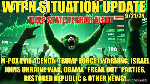 Situation Update 9/21/24 “Trump Force1 Warning, They have "SOME" control"