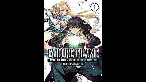 Failure Frame - CHAPTER 11 - 12 (LIGHT NOVEL)